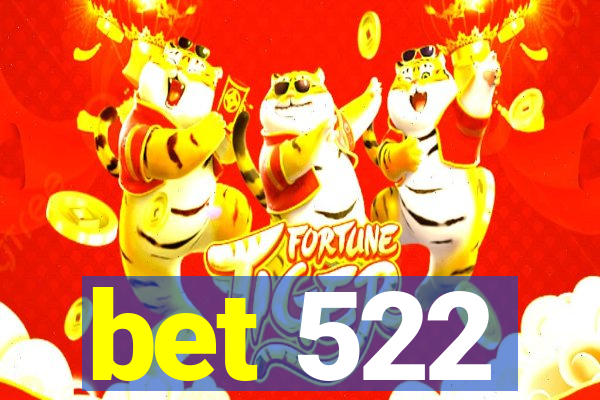 bet 522